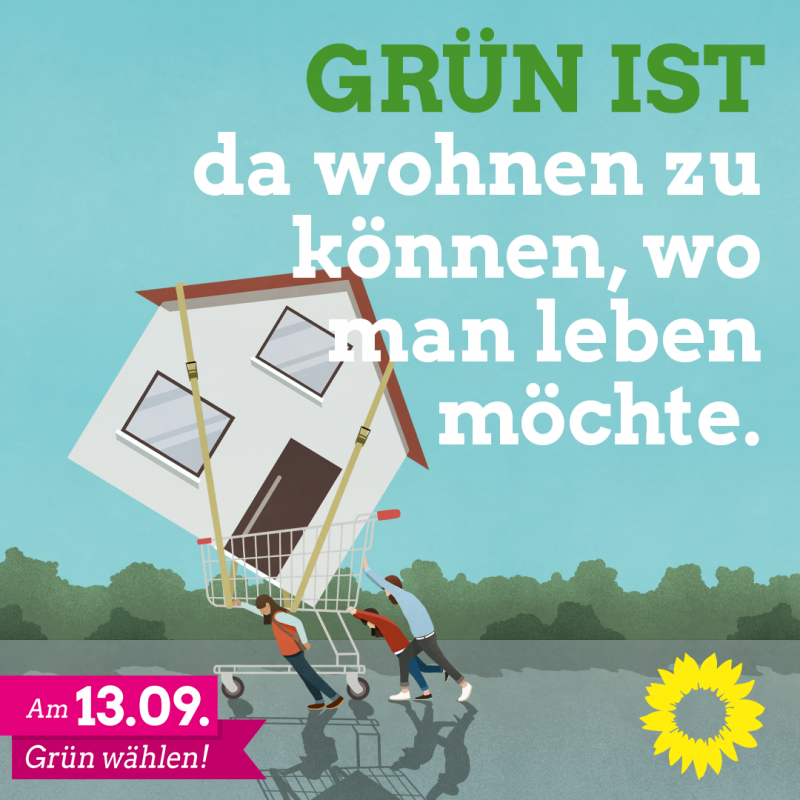 GRÜN IST da wohnen zu können, wo man leben möchte