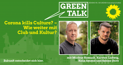 Green Talk: "Corona kills Culture? - Wie weiter mit Kunst und Kultur?" @ Schlachtgarten