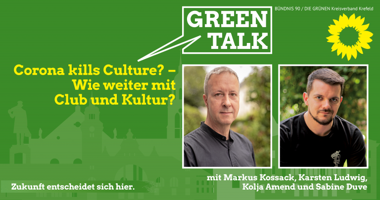 Green Talk: „Corona kills Culture? – Wie weiter mit Kunst und Kultur?“