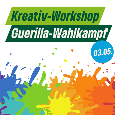 Kreativ-Workshop: Guerilla-Wahlkampf
